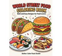 World Street Food Coloring Book: Bold and Easy Designs for Food Lovers