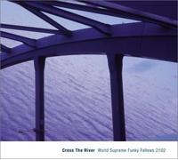 World Supreme Funky Fellows 2102 - Cross the River