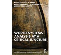 World-Systems Analysis at a Critical Juncture (Political Economy of the World-System Annuals)