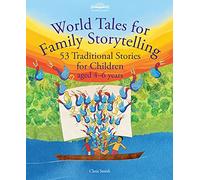 World Tales for Family Storytelling: 53 Traditional Stories for Children aged 4-6 years: 1 (Hawthorn Press Storytelling)