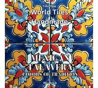 World Tiles Handmade - Mexican Talavera: Colors of Tradition: A Coloring Book of Mexico’s Vibrant Ceramic Art