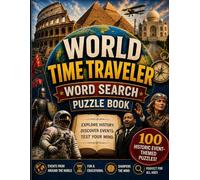World Time Traveler Word Search Puzzle Book: 100 Unique Puzzles | 100 Different Historic Events | 2000 Hidden Words | 3 Difficulty Levels | 207 Pages ... Included (Word Search Adventure Series)