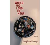 World Too Loud to Hear: Poems