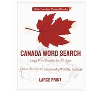 World Tour Book #1: Canada Word Search - Large Print Puzzles for All Ages: 100+ Canadian Themed Word Search Puzzles Featuring Cities, Provinces, ... & Culture | Large Print Activity Book