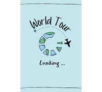 World Tour Loading... (blue): Travel Journal for Jetsetters (6"x9", 150 Lined Pages, Paperback Cover)