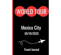 World Tour Mexico City May 10 2026 Travel Journal