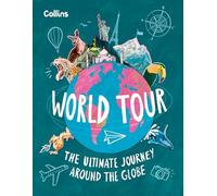 World Tour : The Ultimate Journey Around the Globe