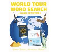 World Tour Word Search: Global Adventure | 50 pages | 8.5x11 | Large Print Word Find | Great for Education, Relaxation, Travel, or Free Time! Fun for Teens, Adults and Seniors!