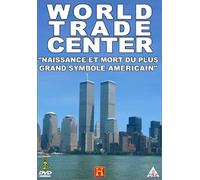 World Trade Center, Naissance et mort du plus grand symbole américain