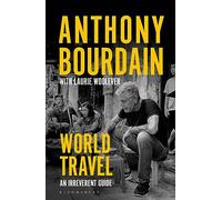 World Travel: An Irreverent Guide - Paperback NEW Bourdain, Antho 01/12/2023