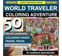 World Traveler Coloring Adventure: 50 Famous World Landmarks: A Travel-inspired Coloring Book Infused with Mandala art & Quiz Trivia Facts | For ... relief & Memory (Travel Coloring Adventures)