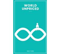 World Unpriced: None of us needs to live a great life. We are all great souls already.