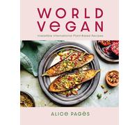 World Vegan: Irresistible International Plant-Based Recipes