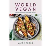 World Vegan : Irresistible International Plant-Based Recipes
