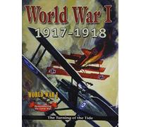 World War 1: 1917 1918 The Turning of the Tide (Remembering The Great War)
