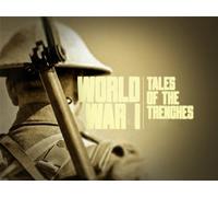 World War 1: Tales of the Trenches