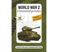 World War 2 Crossword Puzzles - 60 Missions: Large Print Puzzle Book for Adults, Seniors and Teens - Military History Themes with 60 Puzzles and Solutions