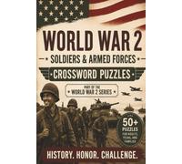 World War 2 Soldiers & Armed Forces Crossword Puzzles: Crossword Puzzles with Easy to Read Print about World War 2, Soldiers, Armed Forces, History, ... Celebrations. (World War 2 Crossword Puzzles)