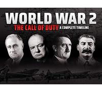 World War 2 - The Call of Duty: A Complete Timeline