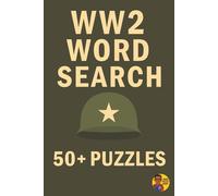 World War 2 Word Search for Adults and Kids: Learn All About WW2 in 50+ Puzzles