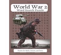World War 2 word search puzzle: World War 2 Word Search Puzzle: 60 Educational Crossword Search Puzzles for Adult, Seniors, and Teens | WW2 Battles, ... Word Search Lovers (Military Puzzle Series)