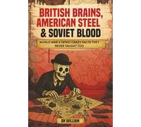 World War 2 (WW2) Crazy Facts They Never Taught You; British Brains, American Steel & Soviet Blood: History Buffs Gifts, War Gift, Gift for Dad, Gift for Men