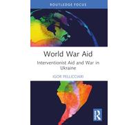 World War Aid: Interventionist Aid and War in Ukraine (Innovations in International Affairs)