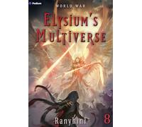World War: An Apocalypse Litrpg: 8 (Elysium's Multiverse)