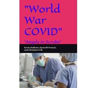 "World War COVID": "Angels in Scrubs"