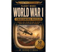 World War I Crosswords: 50 World War I Crosswords for Adults - Trenches, Aces, and the War That Made the Century for Screen-Free Travel