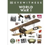 World War I: (DK Eyewitness)