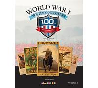 World War I Posters: 100th Anniversary Collectors Edition: Volume 1 (World War Posters)