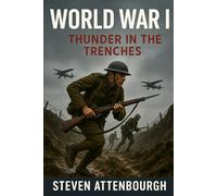 World War I: Thunder in the Trenches (Wars That Shaped Our World)