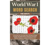 World War I Word Search for Adults: A Journey Into The Great War | 55 Easy-to-Read Puzzles with 660 Words | Featuring Trenches, Battles, Weapons, Leaders & Wartime Life (Elz Zup Word Searches)