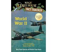 World War II : A Nonfiction Companion to Magic Tree House Super Edition #1: World at War, 1944