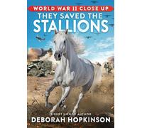 World War II Close Up: They Saved the Stallions
