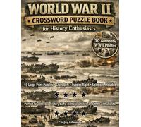 WORLD WAR II CROSSWORD PUZZLE BOOK: For History Enthusiasts