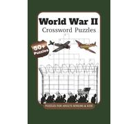 World War II Crossword Puzzles: Crossword Puzzles with Easy to Read Print about World War II, History, Politics and More | 6 x 9 inches, 120 pages | ... Gift for Vacations, Holidays, and Relaxation