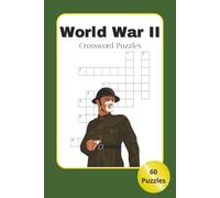 World War II Crossword Puzzles: Crossword Puzzles with Easy to Read Print about World War II, Pacific War, Pacific Theater and More I 6x9 inches, 120 ... for Vacation, Veterans and Enthusiasts