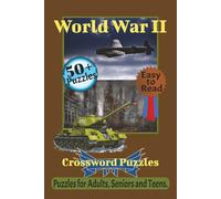World War II Crossword Puzzles: World War II Crossword Puzzle about World War II, Army Equipment, Army Vehicles and More | 6x9 inches, 120 pages | ... Puzzles... For Gift, Vacations and Relaxation
