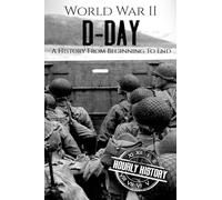 World War II D-Day - A History From Beginning to End - Booklet - 3 (World War 2 Battles)