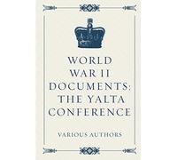 World War II Documents: The Yalta Conference