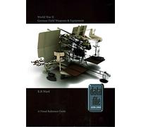 World War II German Field Weapons & Equipment: A Visual Reference Guide: 1 (Datafile 1939-45)
