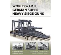 World War II German Super-Heavy Siege Guns: 280 (New Vanguard)