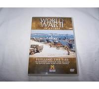 World War II In Colour: Fuelling The Fire [DVD]