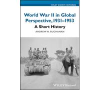 World War II in Global Perspective, 1931-1953 : A Short History