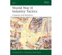 World War II Infantry Tactics : Company and Battalion
