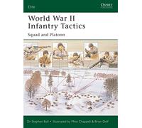 World War II Infantry Tactics : Squad and Platoon (Elite): Vol. 1