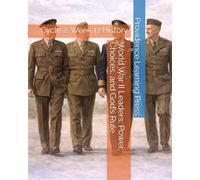 World War II Leaders: Power, Choices, and God’s Rule: Cycle 2, Week 17 History (Cycle 2 History)