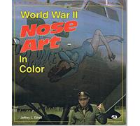 World War II Nose Art in Color (Enthusiast color series)